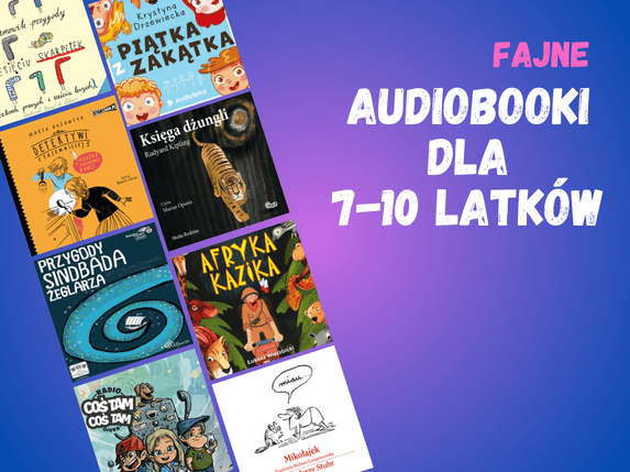 audiobooki dla 7 latka 8 latka 9 latka i 10 latka